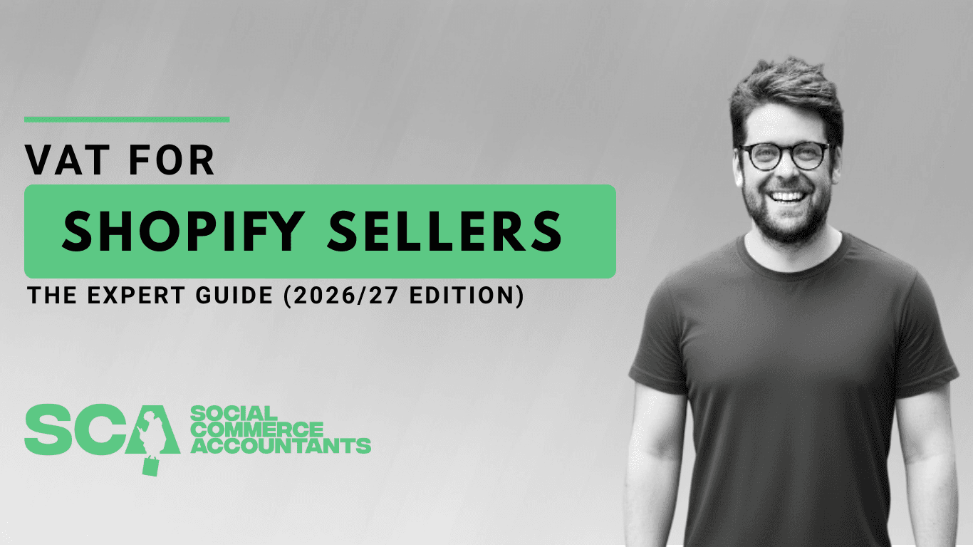 VAT for Shopify Sellers: The Expert Guide (2026/27 Edition)