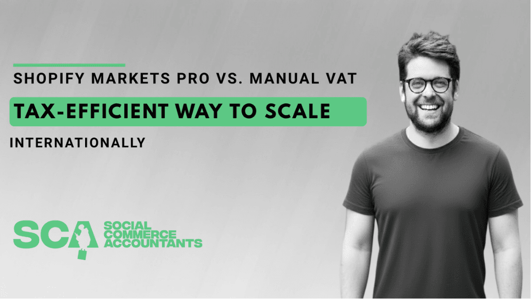 Shopify Markets Pro vs. Manual VAT: Deciding the Most Tax-Efficient Way to Scale Internationally