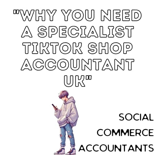 Specialist for tiktok shop accountant uk